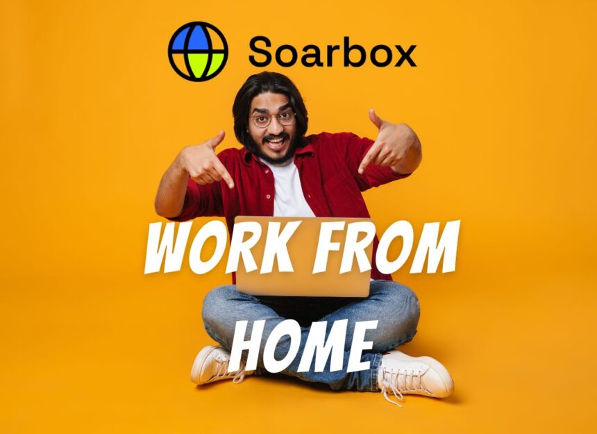 Soarbox Work from Home 2024