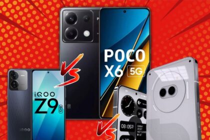 iQOO Z9 5G vs Poco X6 vs Nothing Phone 2a