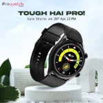 LAVA ProWatch LAVA ने Launch की ProWatch Series की Budget Smartwatch