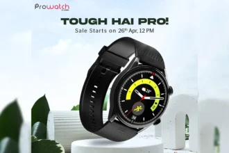 LAVA ProWatch LAVA ने Launch की ProWatch Series की Budget Smartwatch