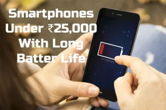 लंबी Battery Life वाले ₹25,000 से कम Price वाले Smartphones